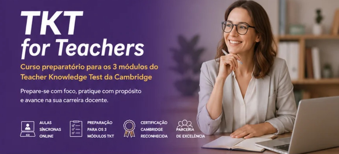 TKT for Teachers — curso preparatório para os 3 módulos do Teacher Knowledge Test da Cambridge